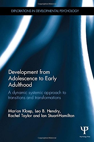 Development From Adolescence To Early Adulthood A Dynamic Systemic Approach To Transitions And Transformations Marion Kloep