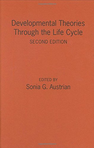 Developmental Theories Through The Life Cycle 2nd Sonia G Austrian