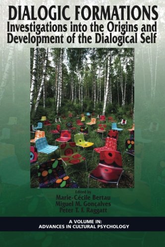 Dialogic Formations Investigations Into The Origins And Development Of The Dialogical Self Marieccile Bertau