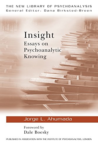 Insight Essays On Psychoanalytic Knowing 1st Edition Jorge L Ahumada