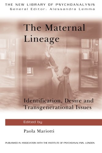 The Maternal Lineage Identification Desire And Transgenerational Issues 1st Edition Paola Mariotti