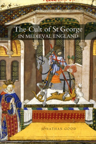 The Cult Of St George In Medieval England Jonathan Good
