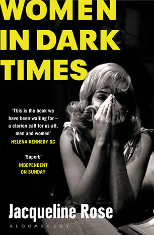 Women In Dark Times Jacqueline Rose