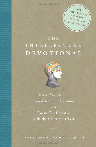 The Intellectual Devotional Revive Your Mind Complete Your Education And Roam Confidently With The Cultured Class Rough Cut David S Kidder