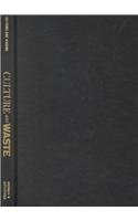 Culture And Waste The Creation And Destruction Of Value Gay Hawkins Ed