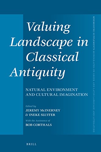 Valuing Landscape In Classical Antiquity Natural Environment And Cultural Imagination Jeremy Mcinerney