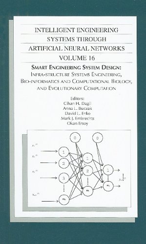Smart System Engineering Infrastructure Systems Engineering Bioinformatics And Computational Biology And Evolutionary Computation Cihan H Dagli