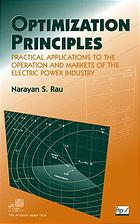 Optimization Principles Practical Applications To The Operation And Markets Of The Electric Power Industry Rau