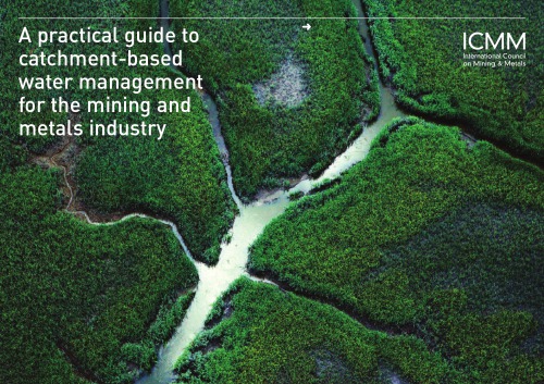 Practical Guide To Catchmentbased Water Management For The Mining And Metals Industry