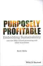 Purposely Profitable Embedding Sustainability Into The Dna Of Food Processing And Other Businesses Wills