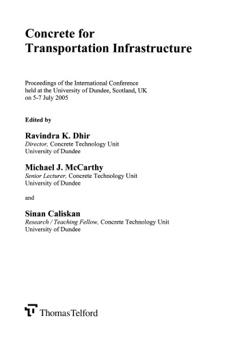 Concrete For Transportation Infrastructure Proceedings Of The International Conference Held At The University Of Dundee Scotland Uk On 57 July 2005 Dhir
