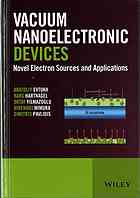 Vacuum Nanoelectronic Devices Novel Electron Sources And Applications Evtukh