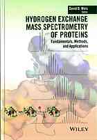Hydrogen Exchange Mass Spectrometry Of Proteins Fundamentals Methods And Applications Weis