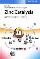 Zinc Catalysis Applications In Organic Synthesis Enthaler Stephan Wu