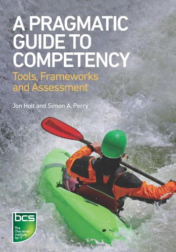 A Pragmatic Guide To Competency Tools Frameworks And Assessment Jon Holt