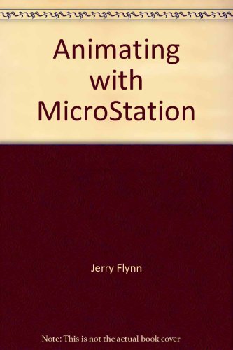 Animating With Microstation 1st Ed Jerry Flynn Daril Bentley