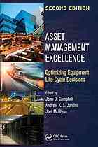 Asset Management Excellence Optimizing Equipment Lifecycle Decisions 2nd Ed Campbell