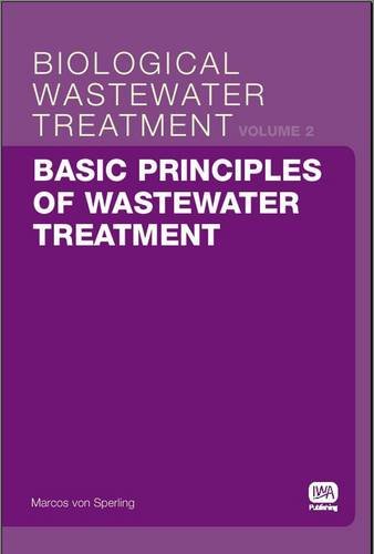 Basic Principles Of Wastewater Treatment Biological Wastewater Treatment Volume 2 Marcos Von Sperling