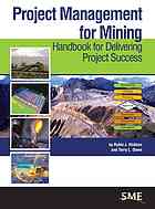 Project Management For Mining Handbook For Delivering Project Success Hickson