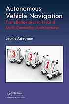 Autonomous Vehicle Navigation From Behavioral To Hybrid Multicontroller Architectures Adouane