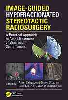 Imageguided Hypofractionated Stereotactic Radiosurgery A Practical Approach To Guide Treatment Of Brain And Spine Tumors Lo