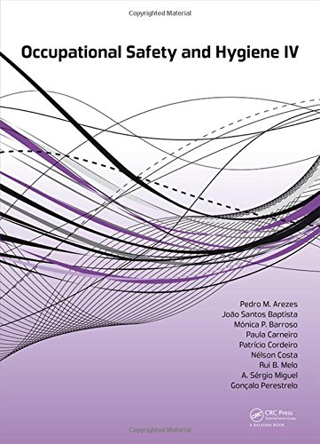 Occupational Safety And Hygiene Iv Selected Extended And Revised Contributions From The International Symposium Occupational Safety And Hygiene Guimaraes Portugal 2324 March 2016 Pedro M Arezes