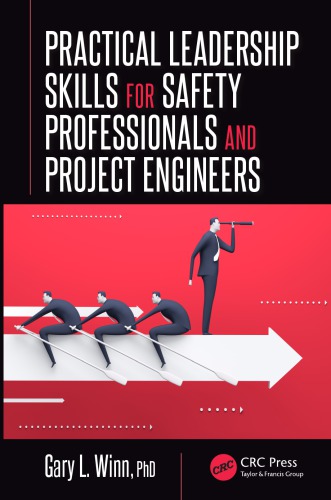 Practical Leadership Skills For Safety Professionals And Project Engineers Gary L Winn