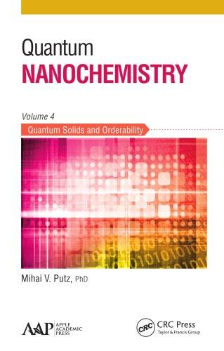 Quantum Nanochemistry Volume Four Quantum Solids And Orderability Putz