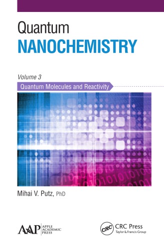 Quantum Nanochemistry Volume Three Quantum Molecules And Reactivity Putz