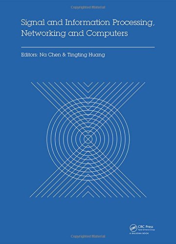 Signal And Information Processing Networking And Computers Proceedings Of The 1st International Congress On Signal And Information Processing Networking And Computers Icsinc 2015 October 1718 2015 Beijin Na Chen