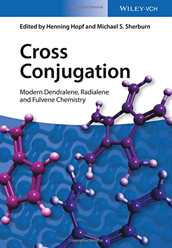 Cross Conjugation Modern Dendralene Radialene And Fulvene Chemistry 1st Edition Hopf