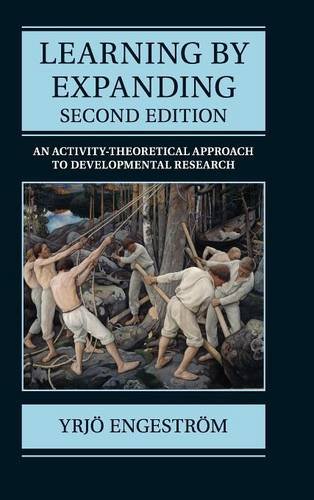 Learning By Expanding An Activitytheoretical Approach To Developmental Research 2nd Edition Yrj Engestrm