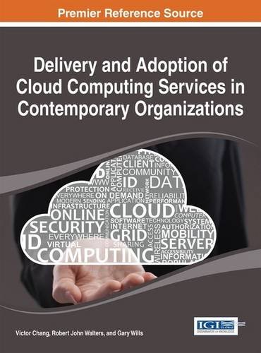 Delivery And Adoption Of Cloud Computing Services In Contemporary Organizations 1st Edition Chang