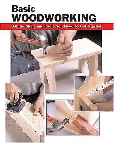 Basic Woodworking All The Skills And Tools You Need To Get Started First Edition Cheryl Sobun