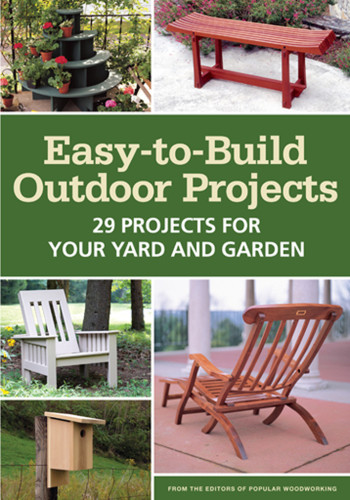 Easytobuild Outdoor Projects 29 Projects For Your Yard And Garden Popular Woodworking