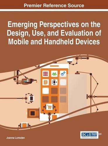 Emerging Perspectives On The Design Use And Evaluation Of Mobile And Handheld Devices 1st Edition Joanna Lumsden