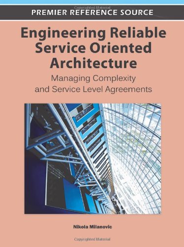 Engineering Reliable Service Oriented Architecture Managing Complexity And Service Level Agreements 1st Edition Nikola Milanovic