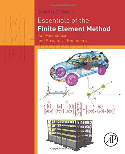 Essentials Of The Finite Element Method For Mechanical And Structural Engineers 1st Edition Pavlou