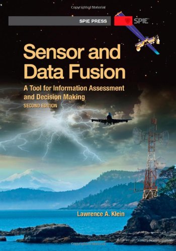 Sensor And Data Fusion A Tool For Information Assessment And Decision Making Second Edition 2nd Lawrence A Klein