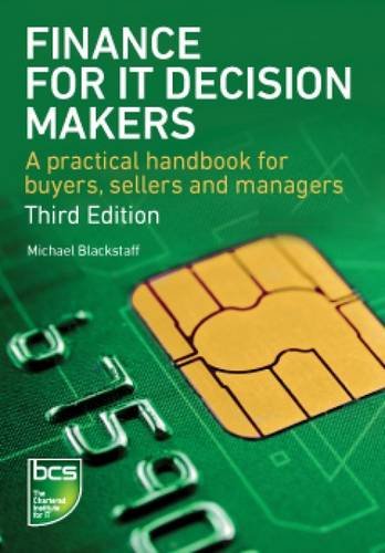 Finance For It Decision Makers A Practical Handbook 3rd Ed Blackstaff