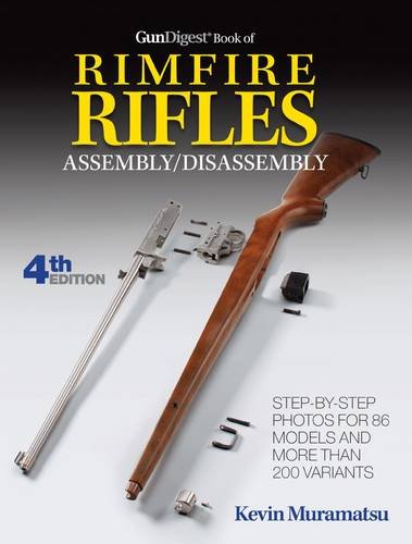 Gun Digest Book Of Rimfire Rifles Assemblydisassembly 4th Ed Muramatsu