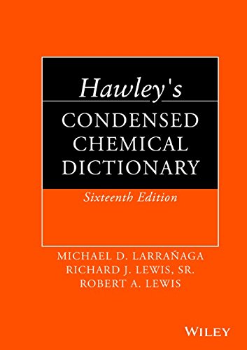 Hawleys Condensed Chemical Dictionary 16 Ed 16th Edition Larraaga Michael D Lewis Richard J
