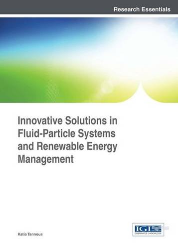 Innovative Solutions In Fluidparticle Systems And Renewable Energy Management 1st Edition Katia Tannous