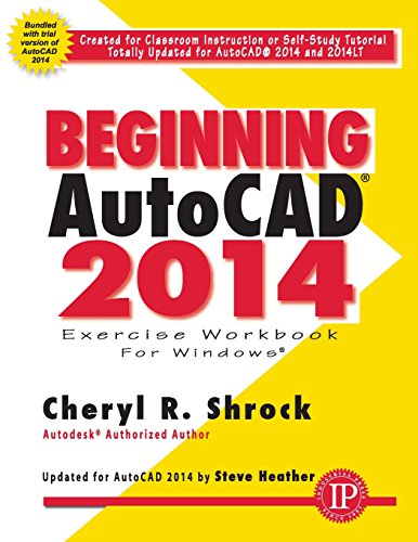 Beginning Autocad 2014 Exercise Workbook For Windows Workbook Cheryl R Shrock