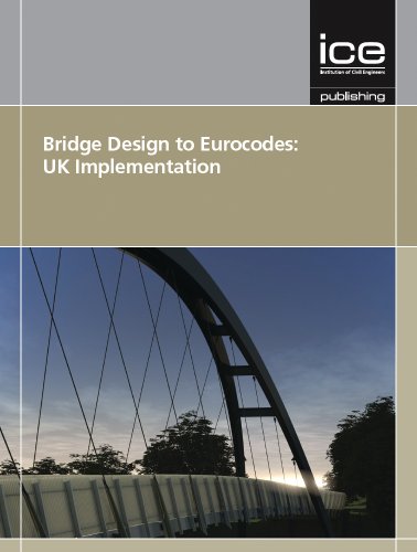 Bridge Design To Eurocodes Uk Implementation Proceedings Of The Bridge Design To Eurocodes Uk Implementation Conference Held At The Institution Of Civil Engineers London Uk On 2223 November 2010 1st Edition Denton