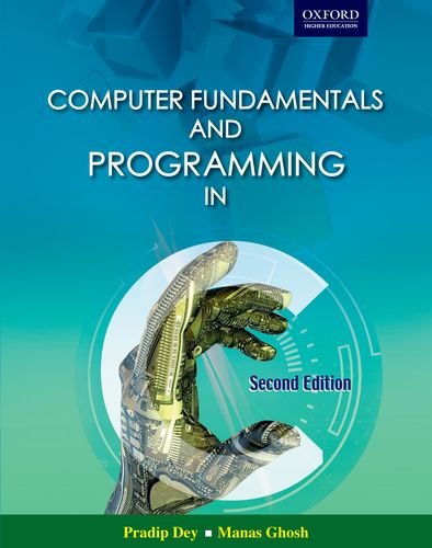 Computer Fundamentals And Programming In C Second Edition Dey