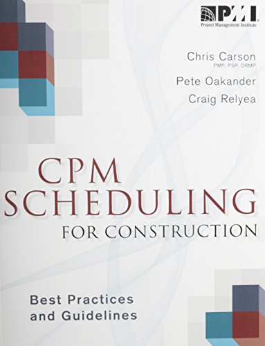 Cpm Scheduling For Construction Best Practices And Guidelines Christopher Carson