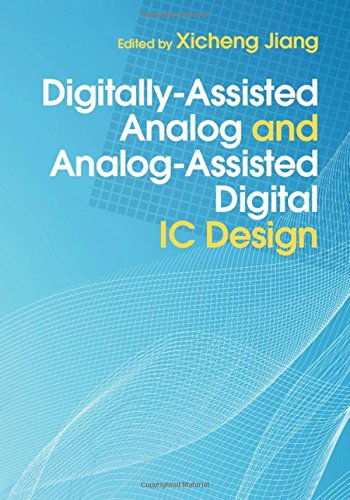 Digitallyassisted Analog And Analogassisted Digital Ic Design 1st Edition Jiang