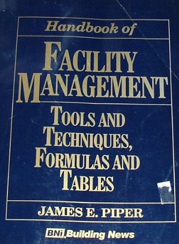 Handbook Of Facility Management Tools And Techniques Formulas And Tables Piper