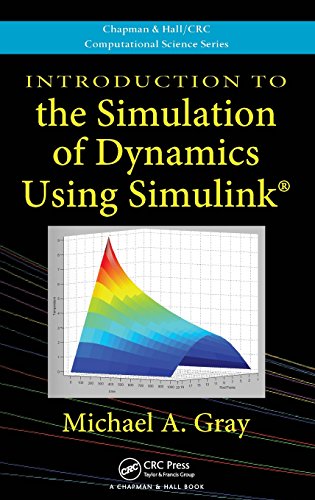Introduction To The Simulation Of Dynamics Using Simulink 1st Edition Michael A Gray